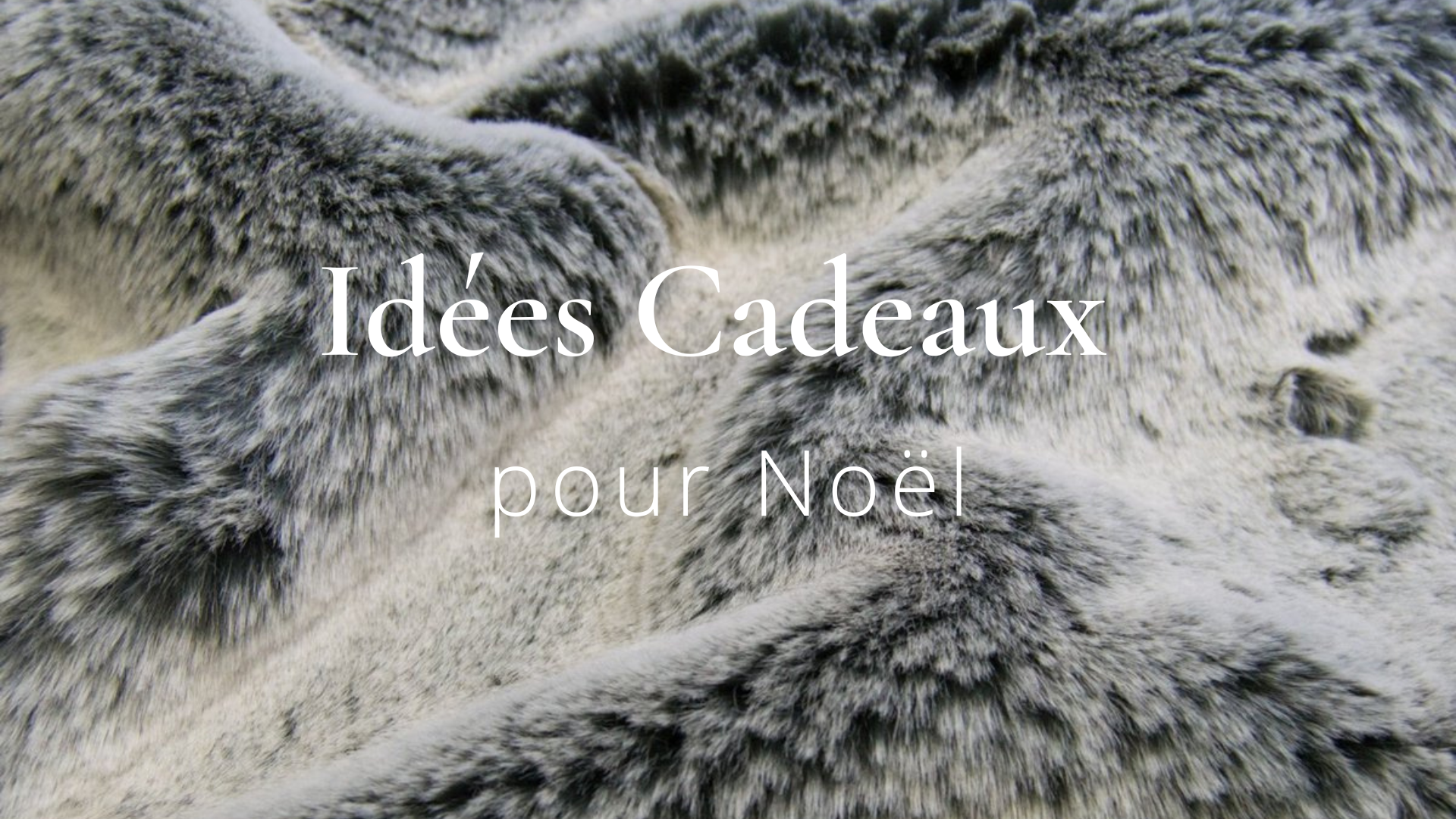 Idées de cadeaux en fausse fourrure pour Noël